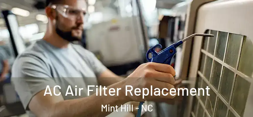  AC Air Filter Replacement Mint Hill - NC