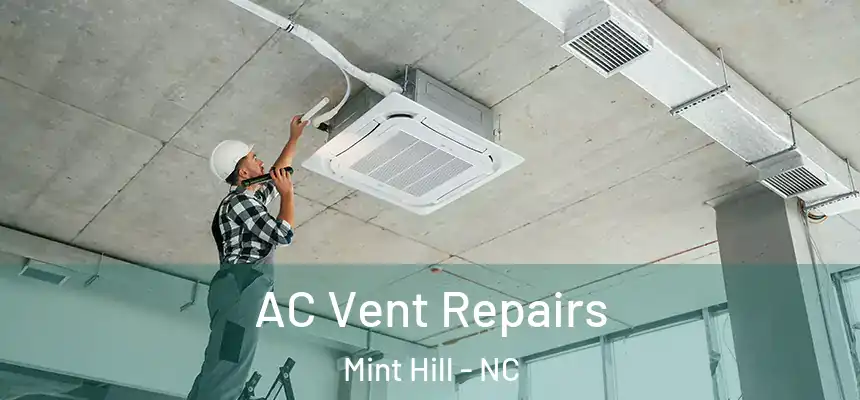  AC Vent Repairs Mint Hill - NC