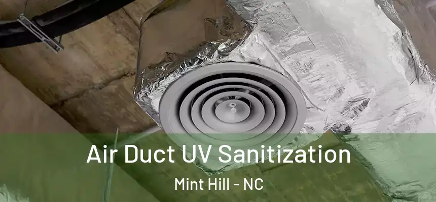  Air Duct UV Sanitization Mint Hill - NC