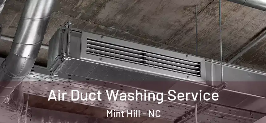  Air Duct Washing Service Mint Hill - NC