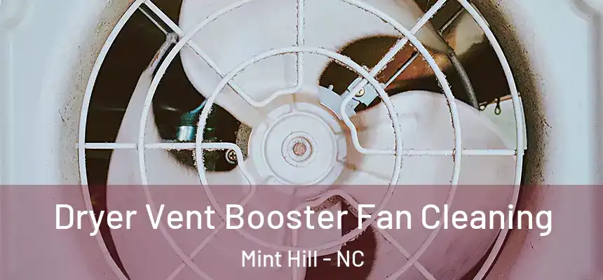  Dryer Vent Booster Fan Cleaning Mint Hill - NC