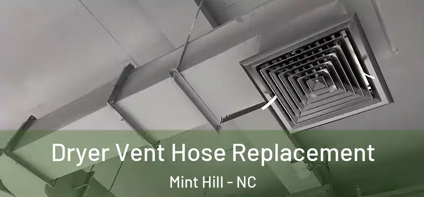  Dryer Vent Hose Replacement Mint Hill - NC