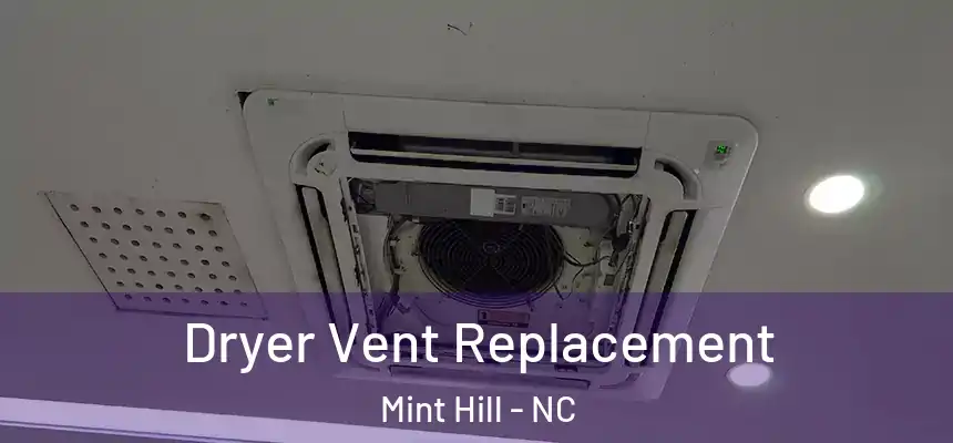  Dryer Vent Replacement Mint Hill - NC