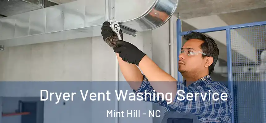 Dryer Vent Washing Service Mint Hill - NC