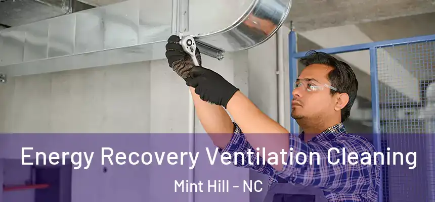  Energy Recovery Ventilation Cleaning Mint Hill - NC