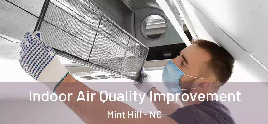 Indoor Air Quality Improvement Mint Hill - NC