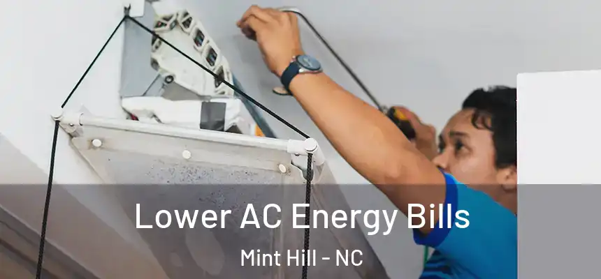 Lower AC Energy Bills Mint Hill - NC