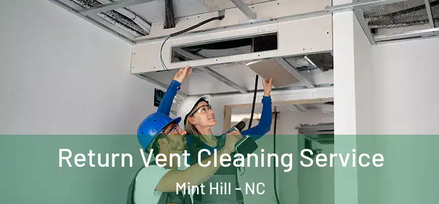  Return Vent Cleaning Service Mint Hill - NC