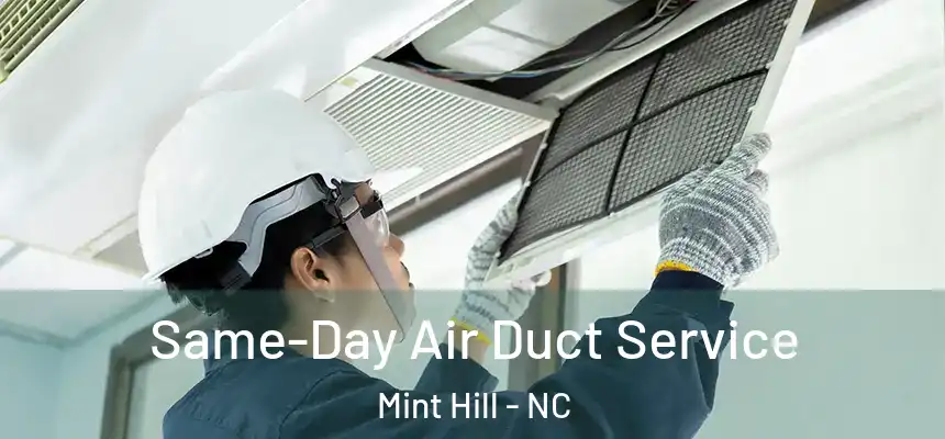  Same-Day Air Duct Service Mint Hill - NC