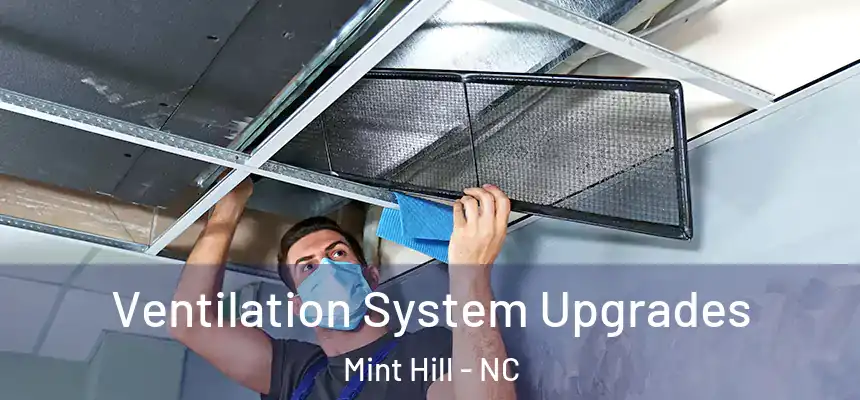 Ventilation System Upgrades Mint Hill - NC